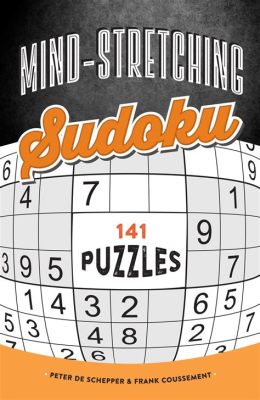 Sudoku - A Timeless Puzzle Game That Will Stretch Your Mind and Leave You Craving More!