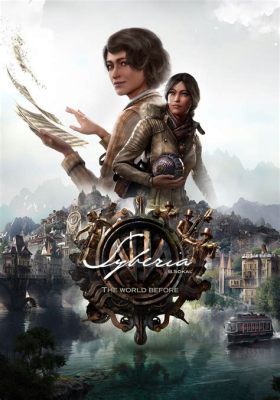 Syberia: Explore a Magical World Steeped in Mystery and Adventure!